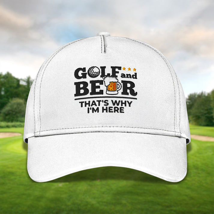 Funny Golf Cap - Golf & Beer That's Why I'm Here Quote - Embroidered Dad Cap - Drinking Team Gift