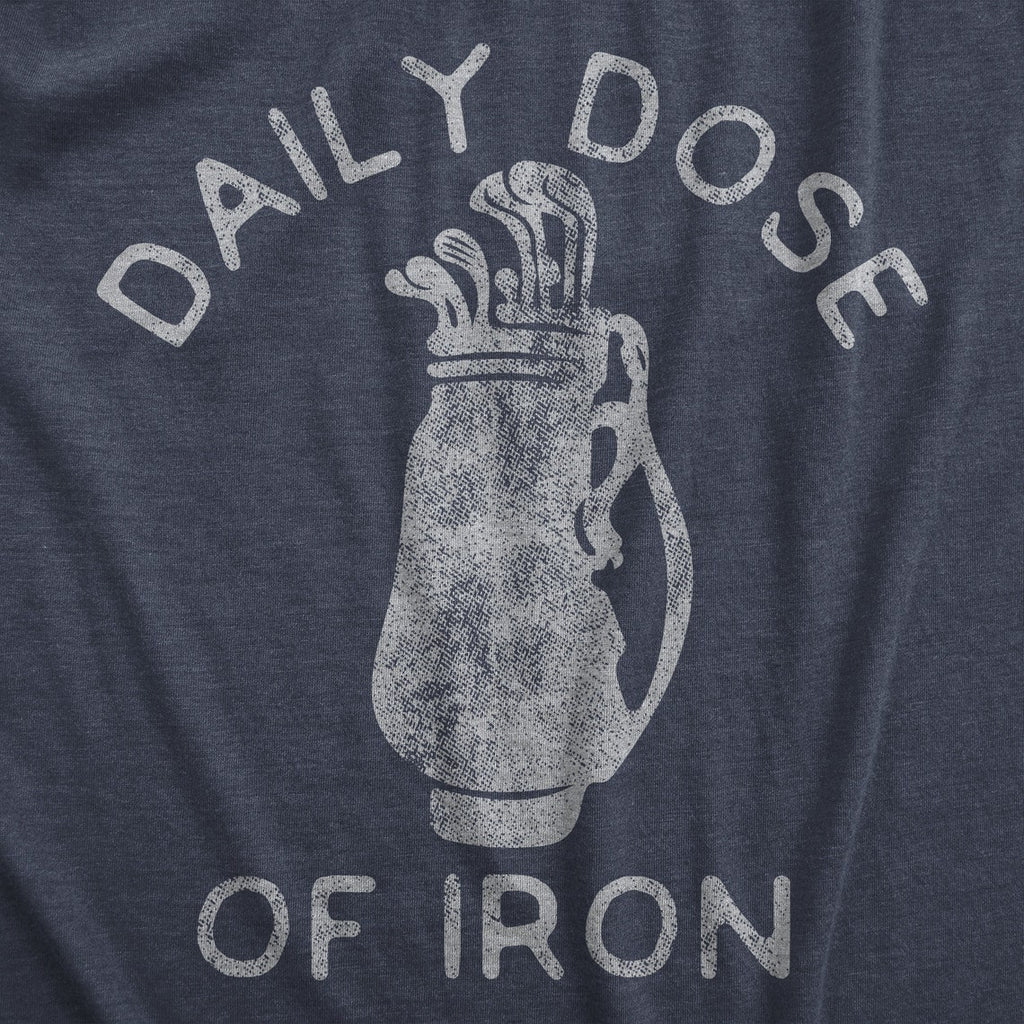 Daily Dose of Iron Golf Comfort T-Shirt, Funny Golfer Gift, Unisex Golf Tee CF08