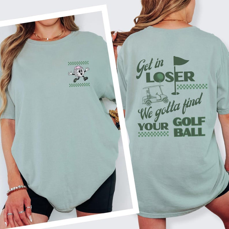 Funny Golf Comfort Shirt, Get In Loser Golf Shirt, Group Golf Tee, Let's Go Girls, Golf Cart Tee, Retro Golf Shirt, Golf Graphic Tee, Comfort Colors Shirt CF07