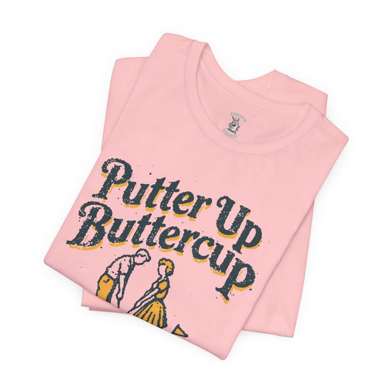 Retro Putter Up Buttercup Golf Tee, Comfort Golf Shirt, Golf Lovers, Perfect for Gifts and Golf Date, Golfing Apparel CF02