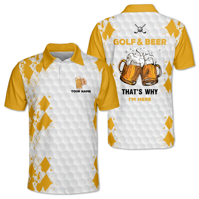Personalized Golf Polo Shirt - "Golf & Beer That's Why I'm Here" - Custom Name Men's Performance Top - Funny Drinking Gift