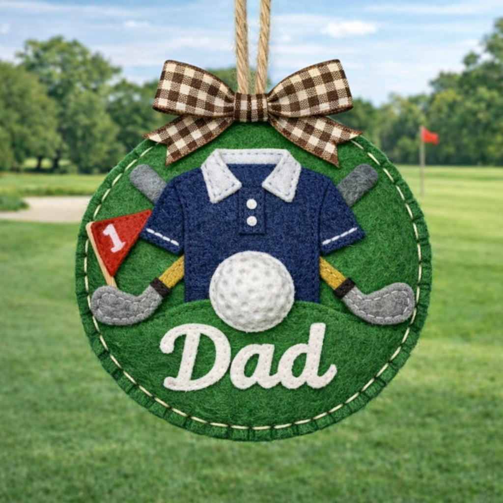 Custom Dad Golf Course Felt Ornament, Dad Golf Ornament, Father Day Gift, Handmade Golf Felt Ornament, Golf Lover Decor, Hanging Decor, Holiday Keepsake Gift ONMGTP05