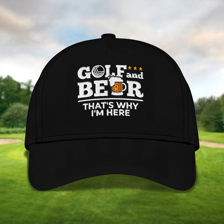 Funny Golf Cap - Golf & Beer That's Why I'm Here Quote - Embroidered Dad Cap - Drinking Team Gift