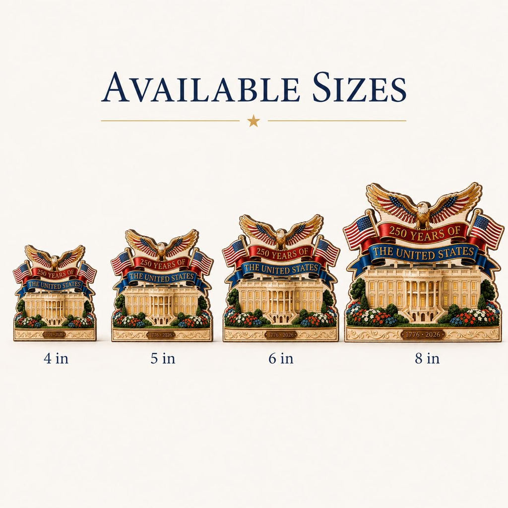 May include: Four decorative White House figurines, each with a different size: 4 in, 5 in, 6 in, and 8 in. Each features an eagle, American flags, and the text "250 YEARS OF THE UNITED STATES."