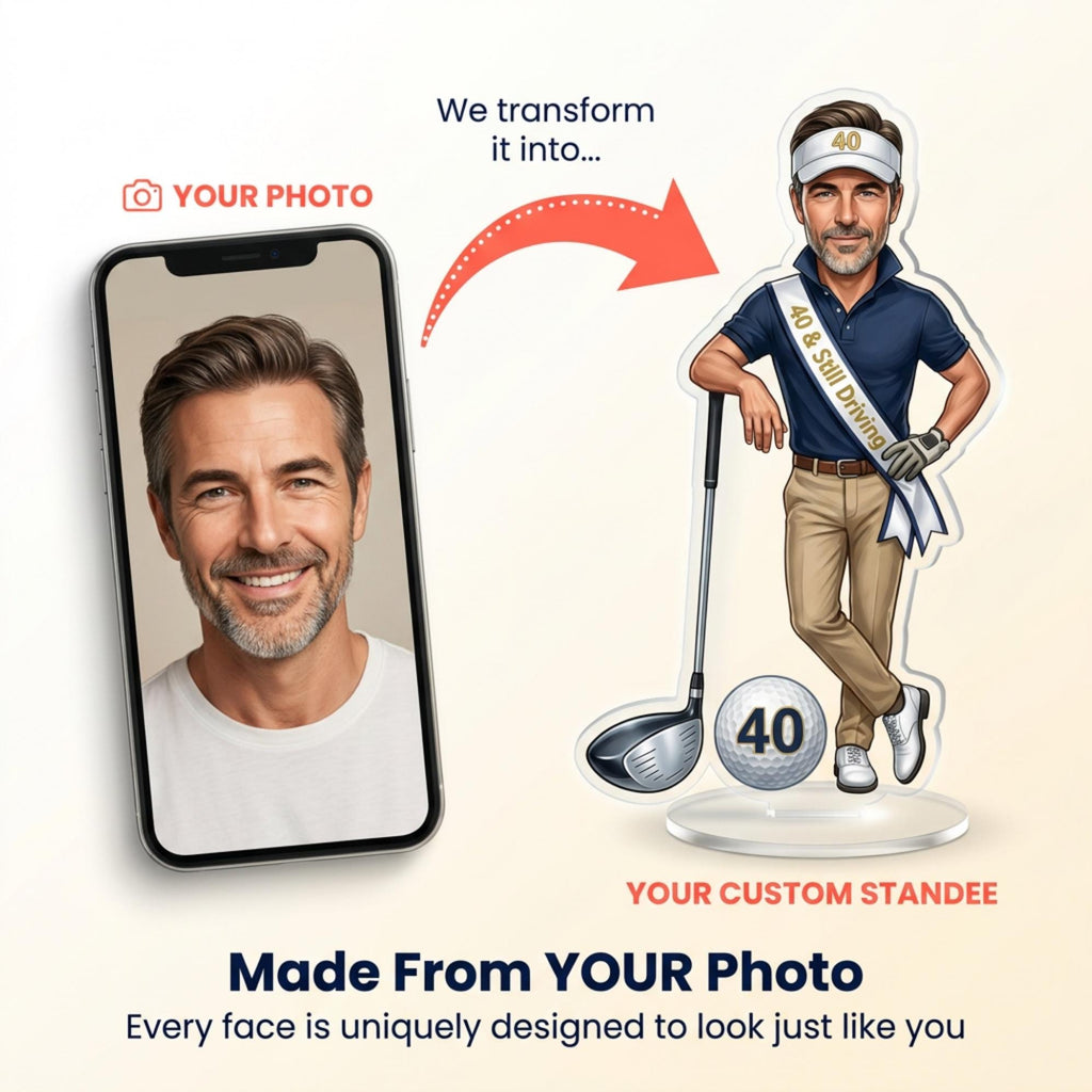 May include: A custom standee featuring a cartoon illustration of a man in a golf outfit, with the text "40 & Still Driving." The image shows a photo on a phone transforming into the standee. The standee includes a golf club and a golf ball with the number 40.