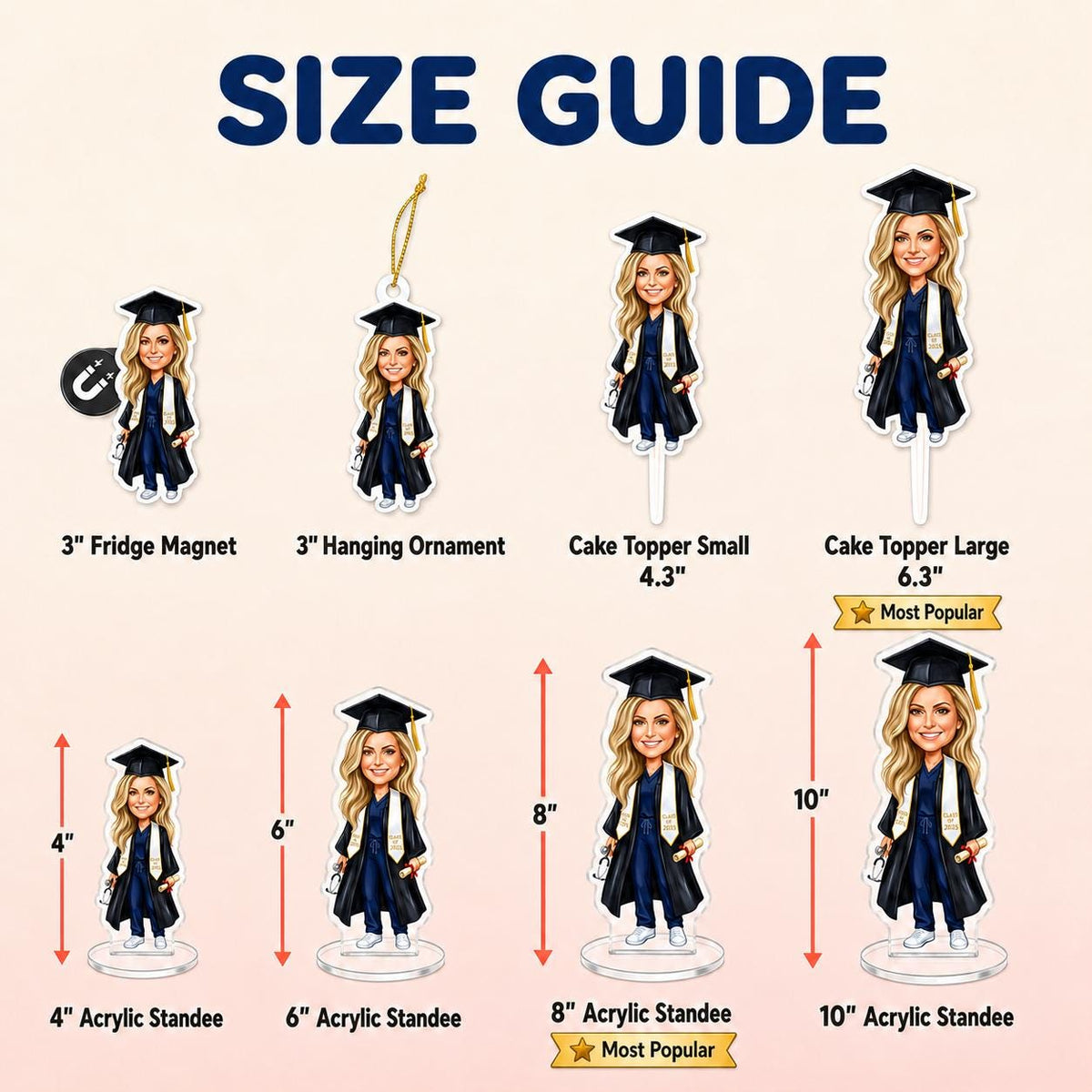 May include: A size guide displays various graduation-themed items. These include a 3-inch fridge magnet, a 3-inch hanging ornament, and cake toppers of 4.3 and 6.3 inches. Acrylic standees are available in 4, 6, 8, and 10 inches.