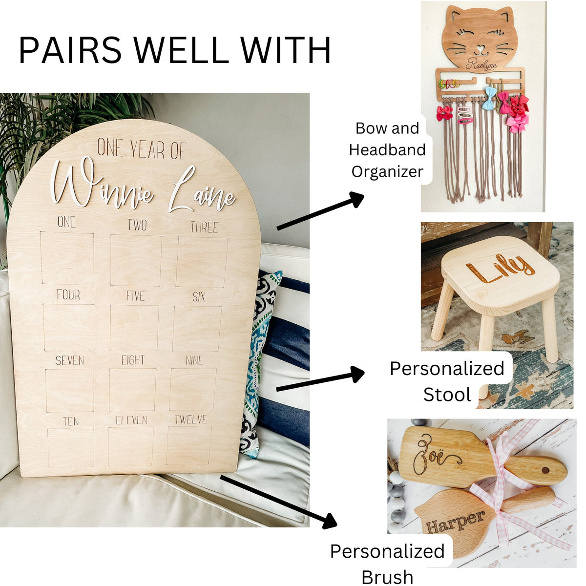 May include: A wooden growth chart with the words "One Year of Winnie Laine" at the top. The chart has 12 squares with numbers one through twelve. The chart is paired with a wooden personalized stool, a wooden personalized hair brush, and a wooden bow and headband organizer.