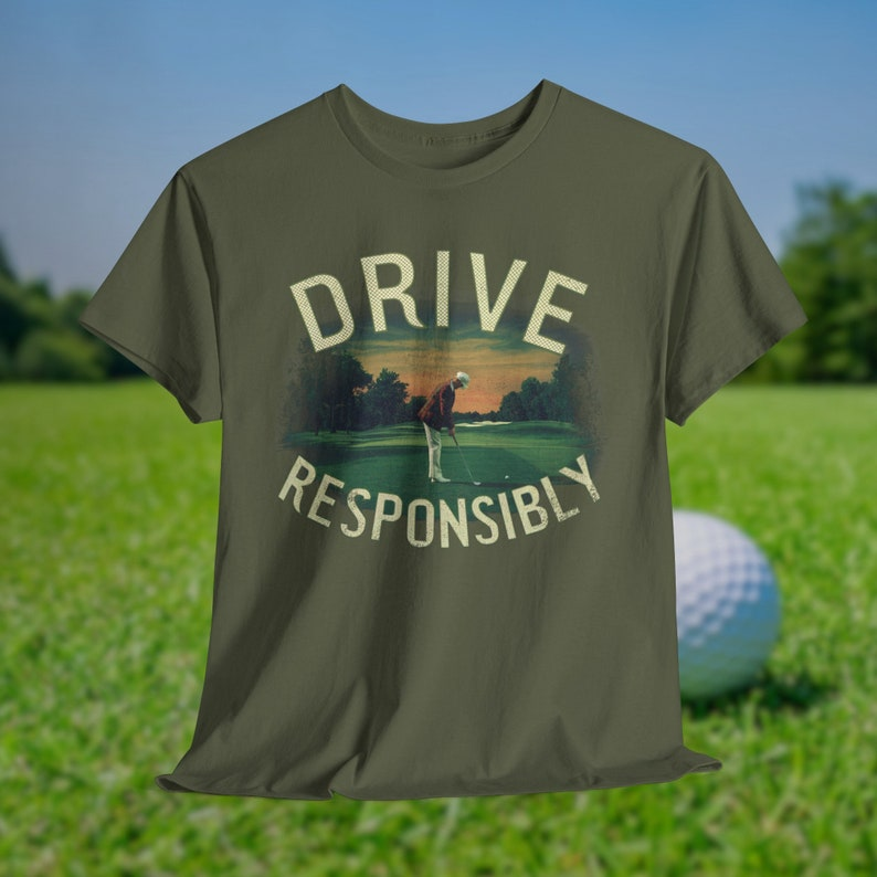 Drive Responsibly T-Shirt Golf: Funny Golfer Gift
