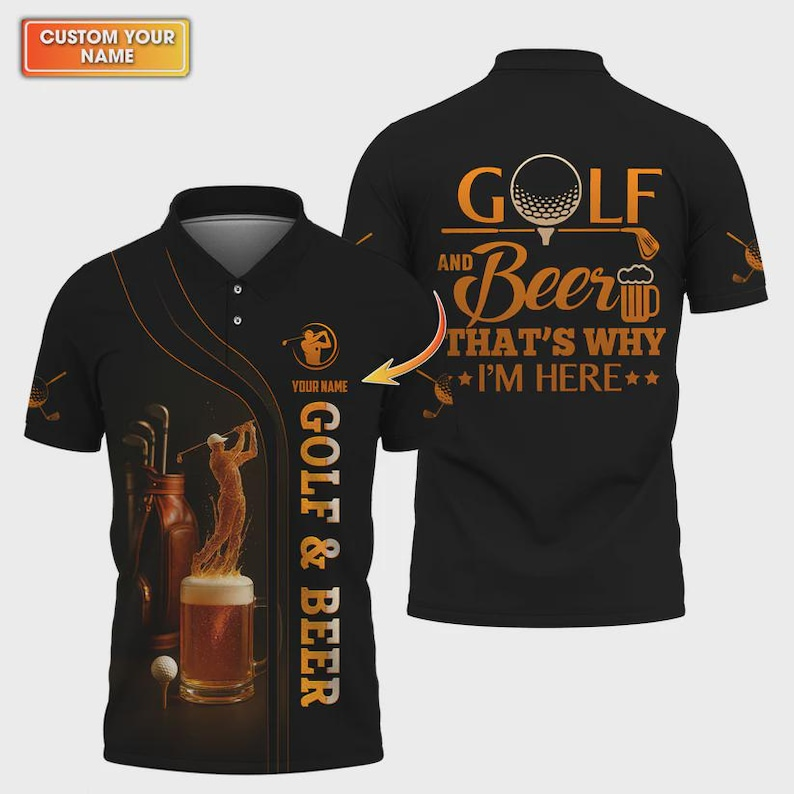Custom Name Golf Polo Shirt Men, Golf and Beer That's Why I'm Here, Funny Drinking Golfer Gift, Personalized Beer Lover Top