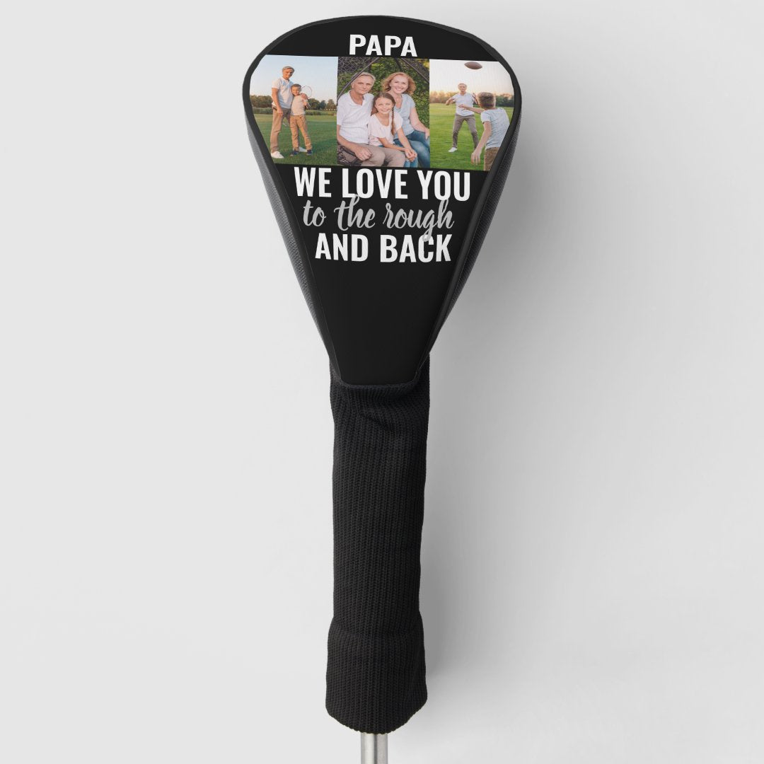 Papa Love You to the Rough and Back | 3 Photo Golf Head Cover