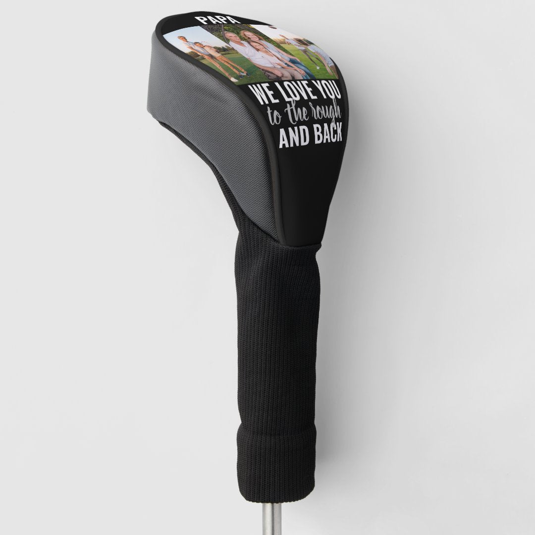 Papa Love You to the Rough and Back | 3 Photo Golf Head Cover