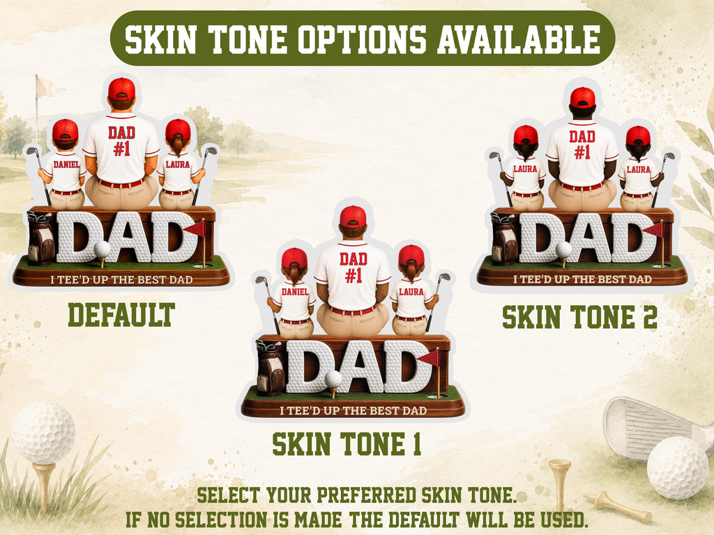 May include: Three personalized golf-themed figurines featuring a central figure wearing a white jersey with DAD #1 and two smaller figures on either side. The base displays the text DAD and I TEE'D UP THE BEST DAD with golf bag and flag accents.