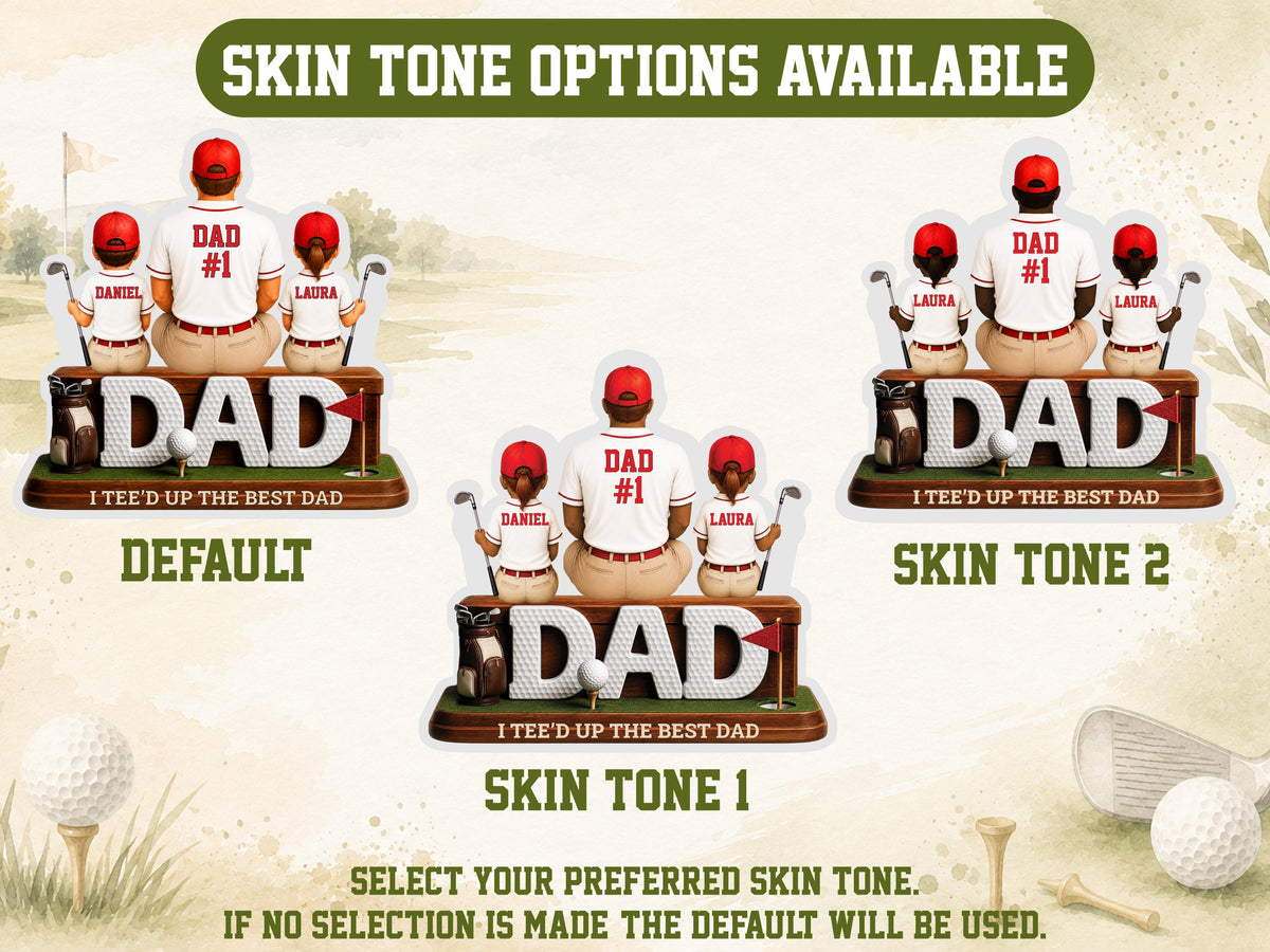May include: Three personalized golf-themed figurines featuring a central figure wearing a white jersey with DAD #1 and two smaller figures on either side. The base displays the text DAD and I TEE'D UP THE BEST DAD with golf bag and flag accents.