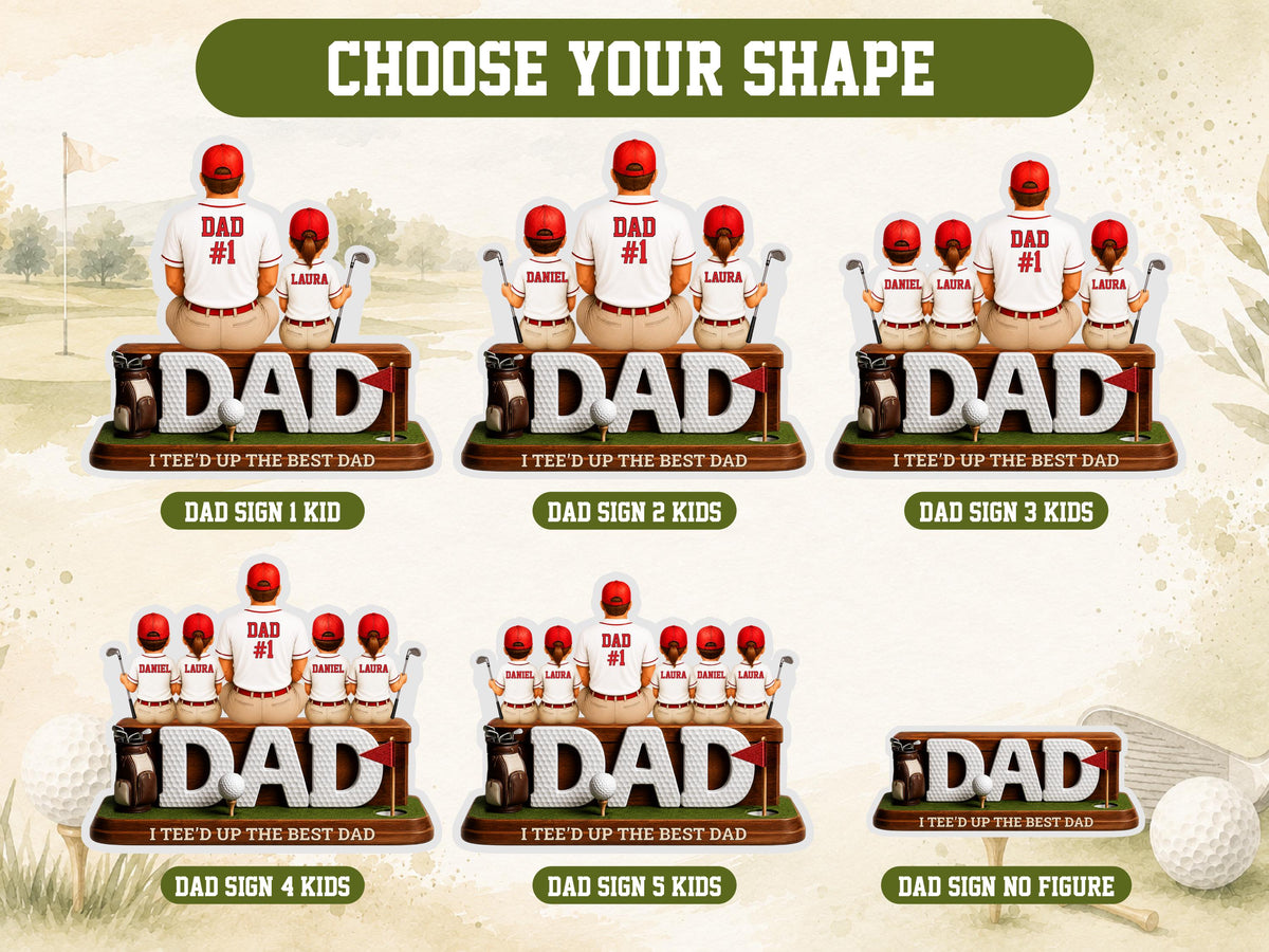May include: A collection of six decorative golf-themed signs featuring the word DAD in white golf ball texture, with the text I TEE'D UP THE BEST DAD below. Options include various counts of figures wearing white baseball jerseys and red caps.