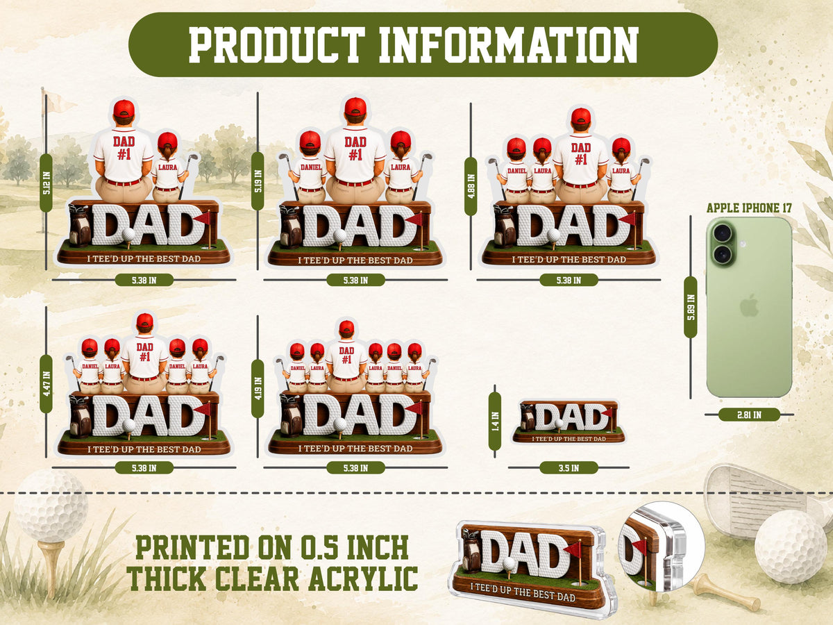 May include: A collection of clear acrylic desk ornaments featuring a golf theme with the text DAD and I TEE'D UP THE BEST DAD. The designs show a central figure wearing a DAD #1 shirt surrounded by smaller figures, all on a golf course base.