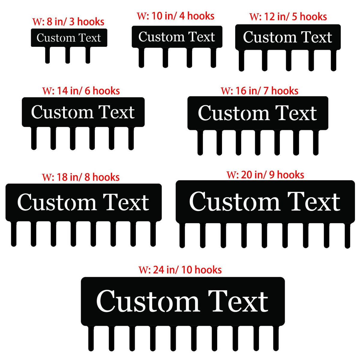 May include: A collection of black rectangular hooks with varying widths and hook counts. Each hook features the text "Custom Text" in white. Sizes range from 8 inches with 3 hooks to 24 inches with 10 hooks, ideal for organizing items.
