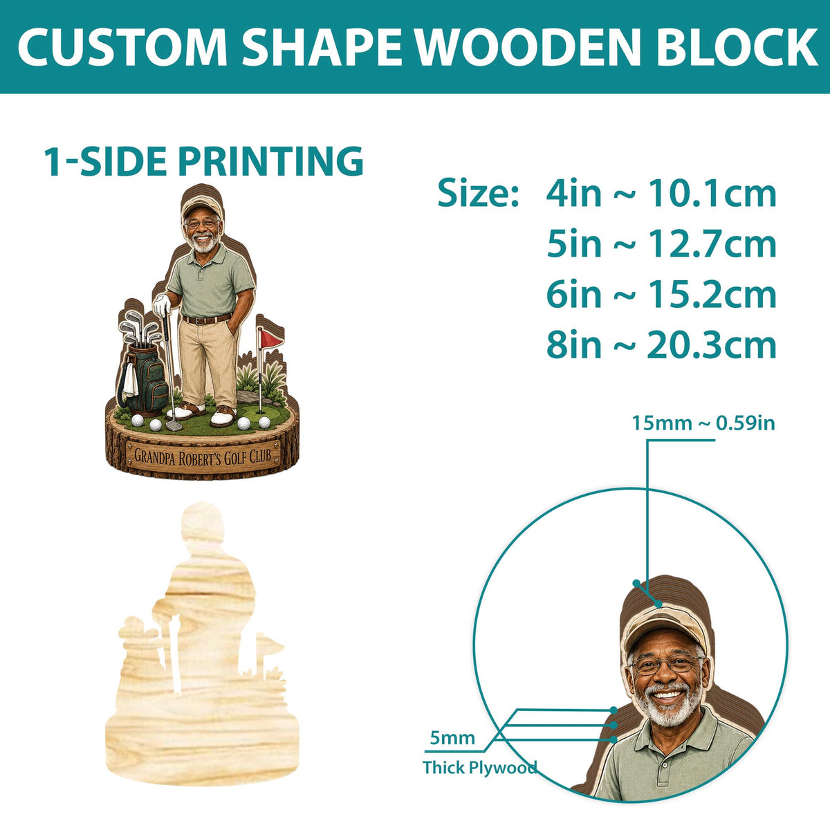 May include: A custom shape wooden block featuring a 1-side printed illustration of a golfer on a base labeled Grandpa Robert's Golf Club. Available in sizes 4in, 5in, 6in, and 8in. The product is made of 5mm thick plywood, measuring 0.59in thick.