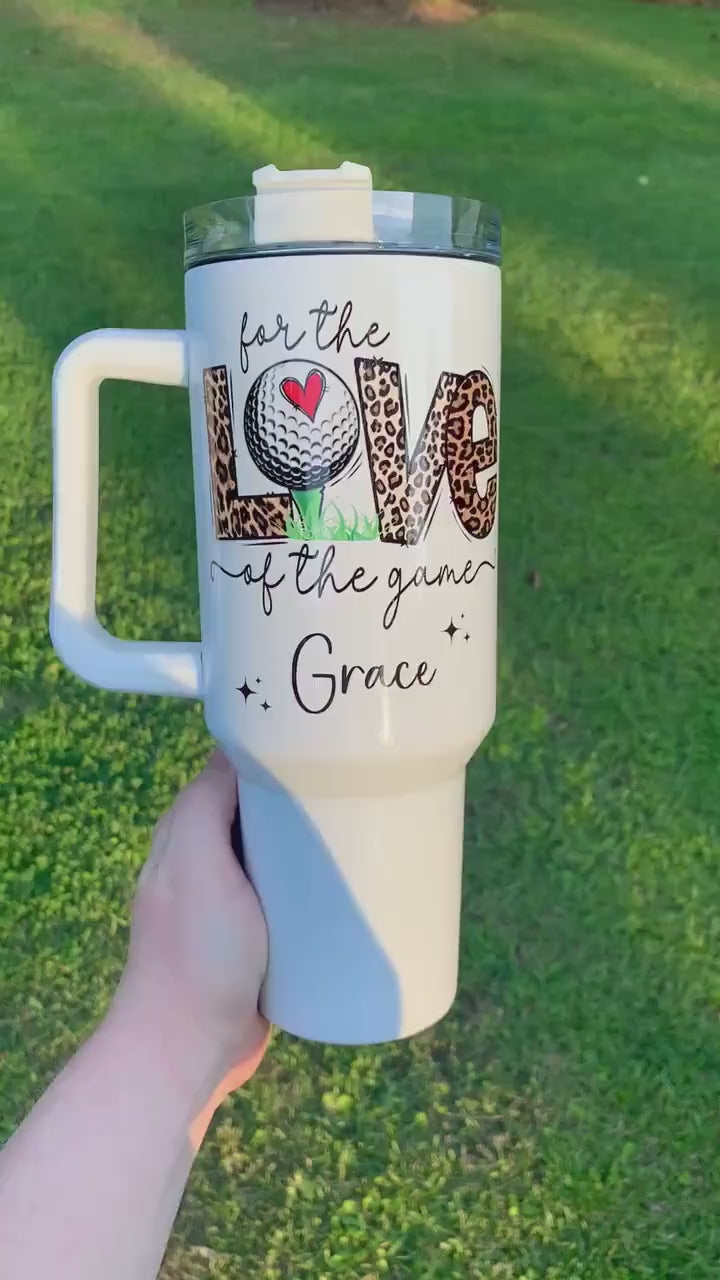 For The Love Of The Game Golf Tumbler 40oz, Custom Golf Tumbler, Golf Club Tumblers, Printed Golf Tumblers With Handle, Mug Gift, Travel Cup TBGTP13